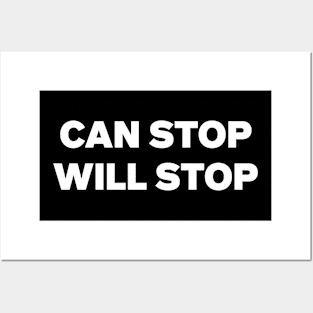 Can Stop Will Stop Funny Sarcasm Posters and Art